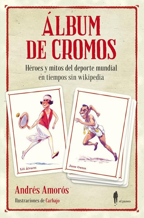 Álbum de cromos "Héroes y mitos del deporte mundial en tiempos sin wikipedia". 