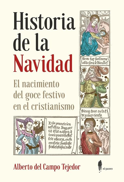 Historia de la Navidad "El nacimiento del goce festivo en el cristianismo". 