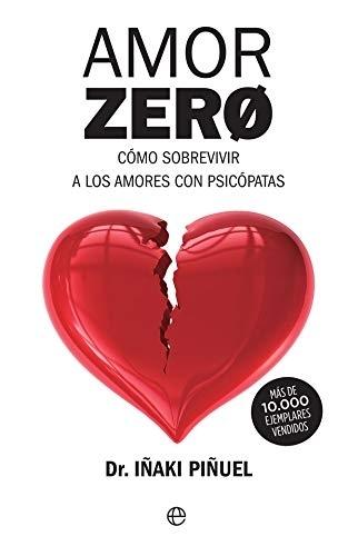 Amor zero "Cómo sobrevivir a los amores con psicópatas"