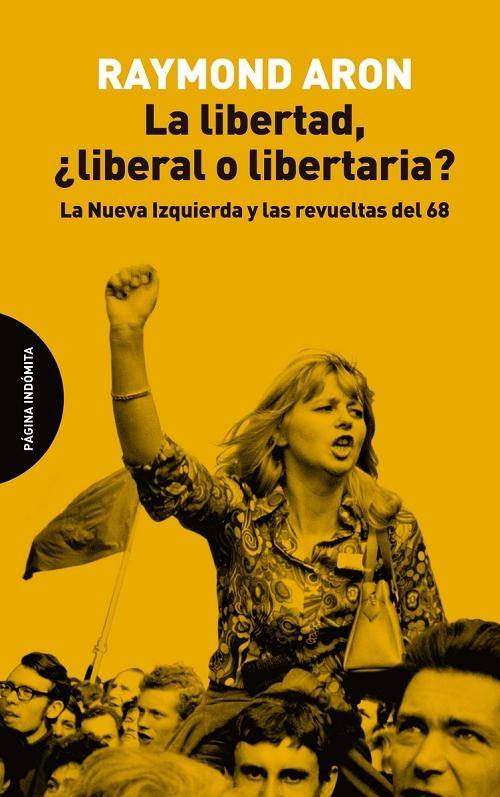 La libertad, ¿liberal o libertaria? "La nueva izquierda y las revueltas del 68". 