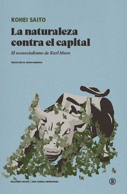 La naturaleza contra el capital "El ecosocialismo de Karl Marx". 