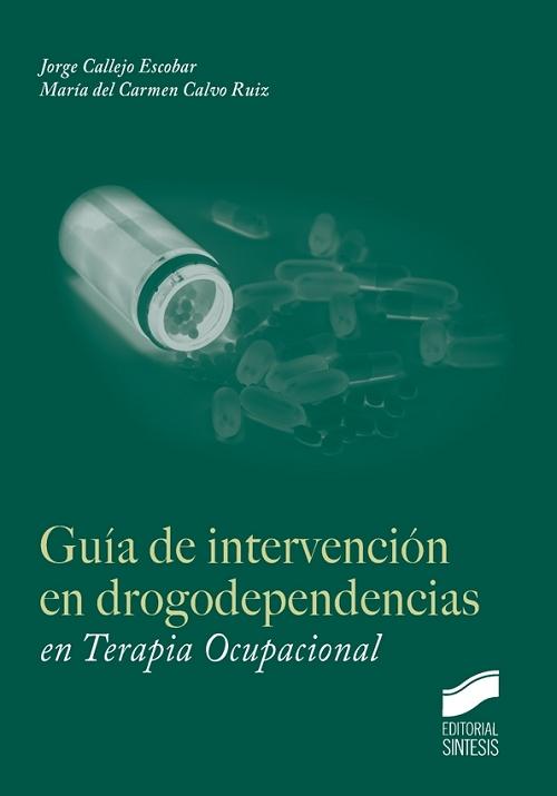 Guía de intervención en drogodependencias en Terapia Ocupacional. 