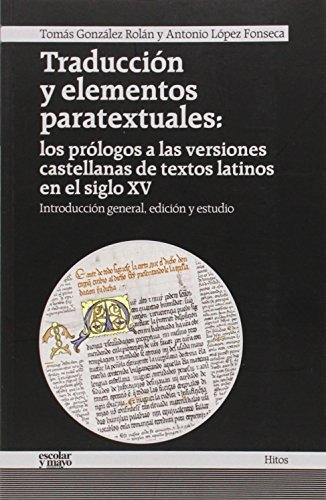 Traducción y elementos paratextuales "Los prólogos a las versiones castellanas de textos latinos en el siglo XV". 
