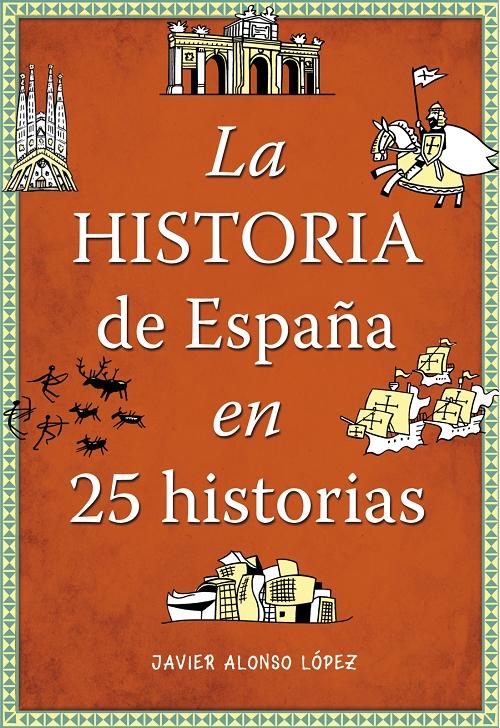 La historia de España en 25 historias. 