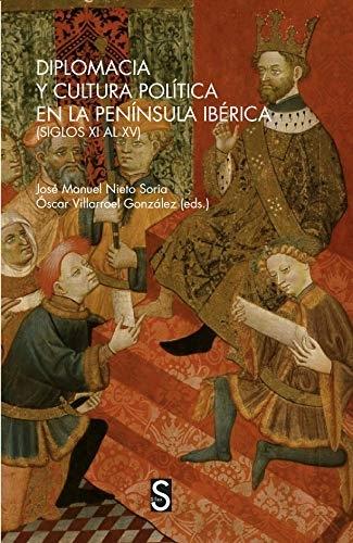Diplomacia y cultura política en la Península Ibérica "(Siglos XI al XV)". 