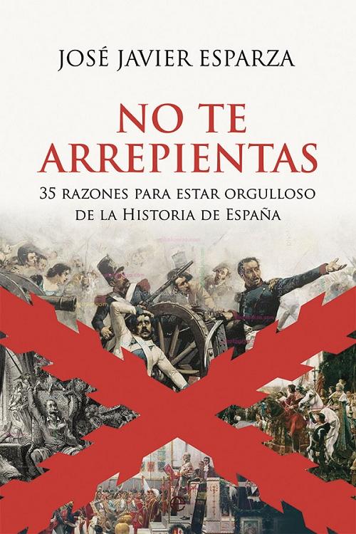 No te arrepientas "35 razones para estar orgulloso de la Historia de España". 