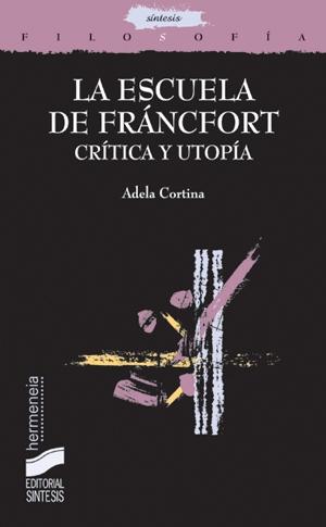 La Escuela de Fráncfort "Crítica y utopía". 