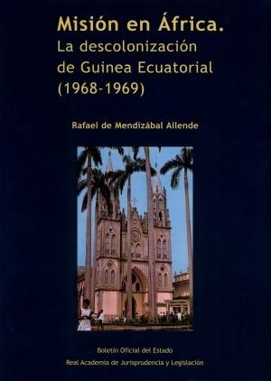 Misión en África "La descolonización de Guinea Ecuatorial (1968-1969)". 