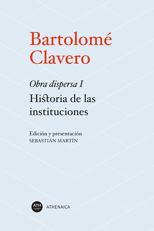 Historia de las instituciones "Obra dispersa - I". 