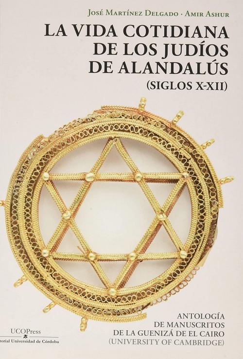La vida cotidiana de los judíos de Alandalús (siglos X-XII) "Antología de manuscritos de la Guenizá de El Cairo". 
