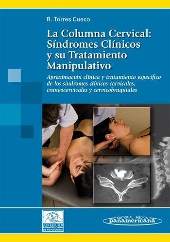 La columna cervical. Síndromes clínicos y su tratamiento manipulativo - Tomo II "Aproximación clínica y tratamiento específico de los síndromes clínicos cervicales, craneocervicales..."