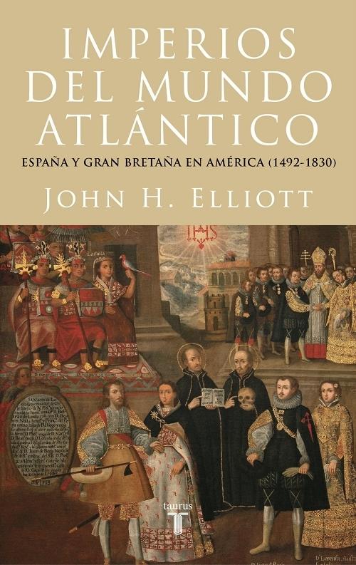 Imperios del mundo atlántico "España y Gran Bretaña en América (1492-1830)". 