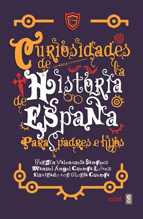 Curiosidades de la historia de España para padres e hijos. 