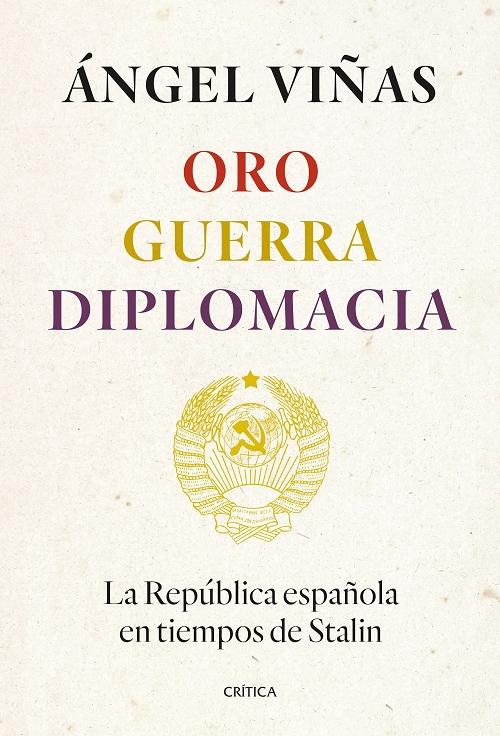 Oro, guerra, diplomacia "La República española en tiempos de Stalin". 