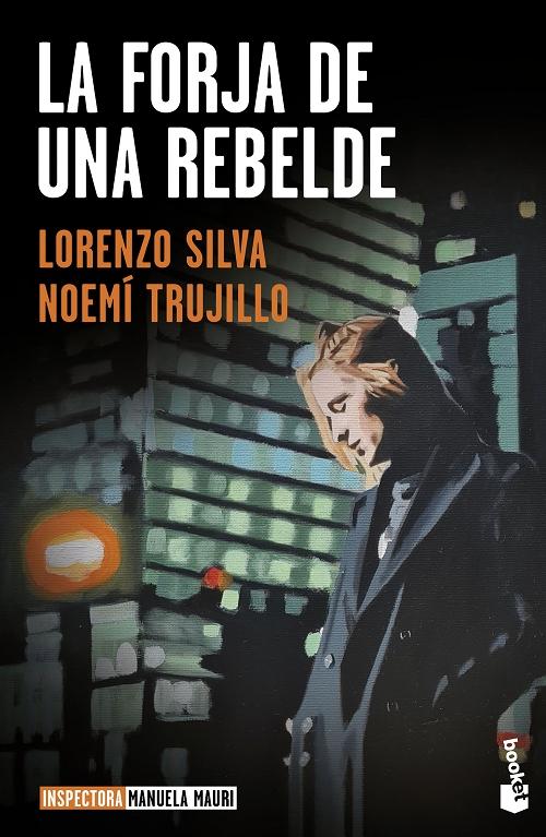La forja de una rebelde "(El segundo caso de la inspectora Manuela Mauri)". 