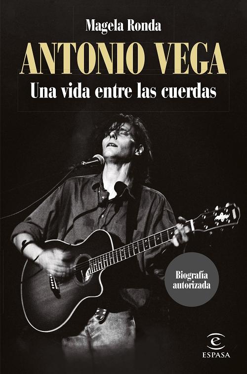 Antonio Vega "Una vida entre las cuerdas". 
