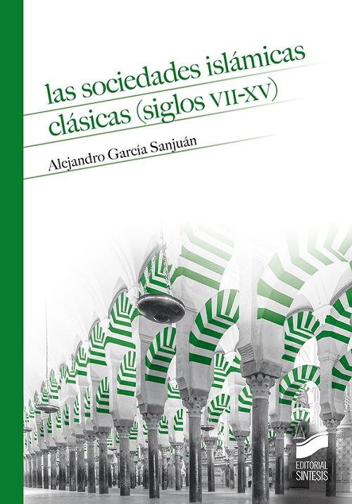 Las sociedades islámicas clásicas (Siglos VII-XV). 