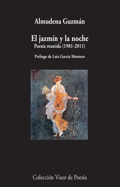 El jazmín y la noche "Poesía reunida 1981-2010". 