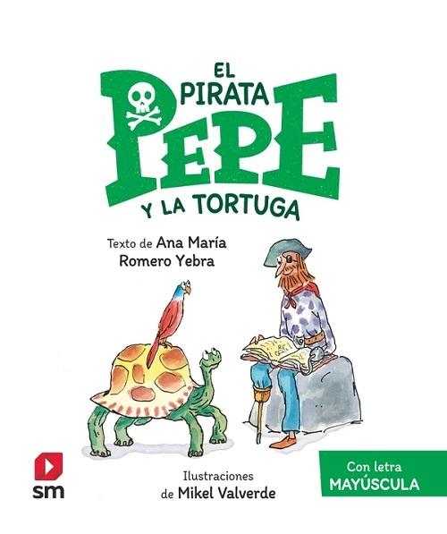 El pirata Pepe y la tortuga "(Con letra mayúscula)". 