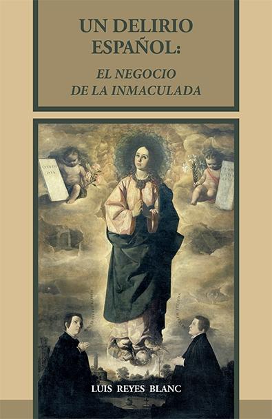 Un delirio español "El negocio de la Inmaculada"