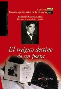 El trágico destino de un poeta (García Lorca) "(Grandes personajes de la Historia - 7) Nivel I"
