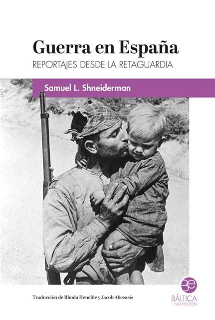 Guerra en España "Reportajes desde la retaguardia". 
