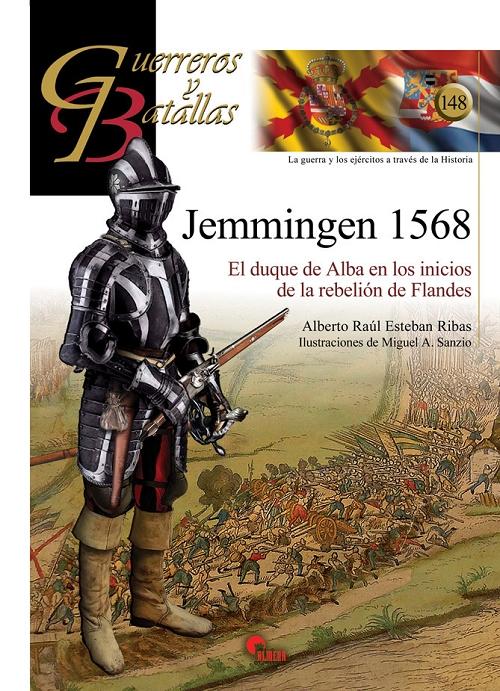 Jemmingen 1568 "El duque de Alba en los inicios de la rebelión de Flandes". 