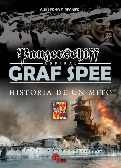 Panzerschiff Admiral Graf Spee "Historia de un mito". 