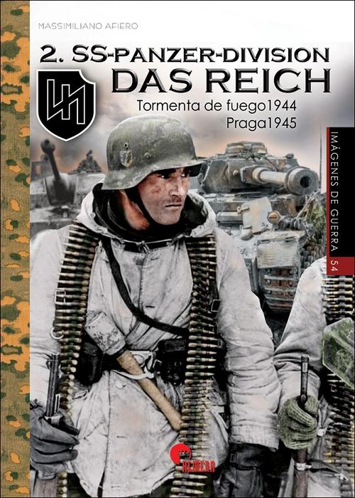 2. SS-Panzer-Division Das Reich "Tormenta de fuego 1944 - Praga 1945". 