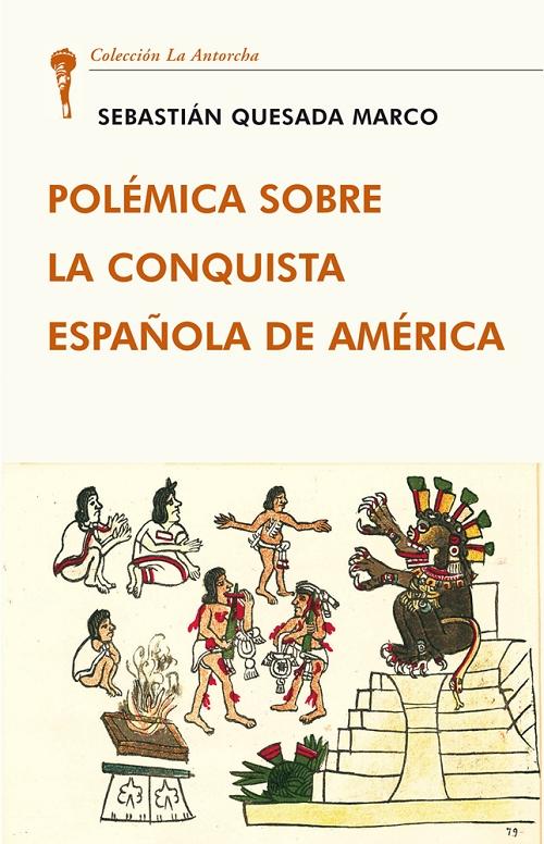 Polémica sobre la conquista española de América. 