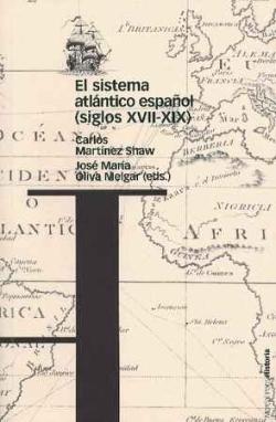 El sistema atlántico español (siglos XVII-XIX). 