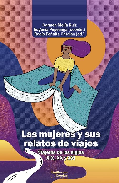 Las mujeres y sus relatos de viajes "Viajeras de los siglos XIX, XX y XXI". 