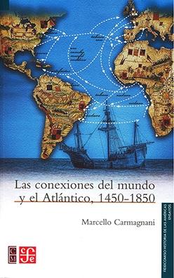 Las conexiones del mundo y el Atlántico, 1450-1850. 