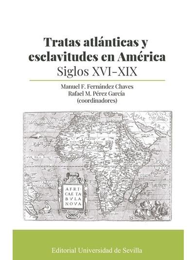 Tratas atlánticas y esclavitudes en América. Siglos XVI-XIX. 