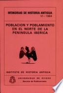 Poblacion y Poblamiento En El Norte De La Peninsula Iberica "Memorias De Historia Antigua VI-1984". 