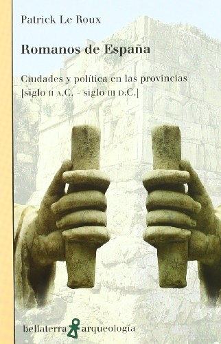 Romanos de España "Ciudades y política en las provincias". 