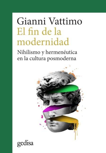 El fin de la modernidad "Nihilismo y hermenéutica en la cultura posmoderna". 