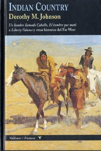 Indian Country "Un hombre llamado Caballo / El hombre que mató a Liberty Valance / Y otras historias del Far West". 