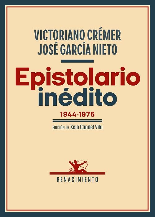 Epistolario inédito, 1944-1976 "(Victoriano Crémer - José García Nieto)". 