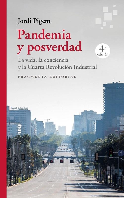 Pandemia y posverdad "La vida, la conciencia y la Cuarta Revolución Industrial". 