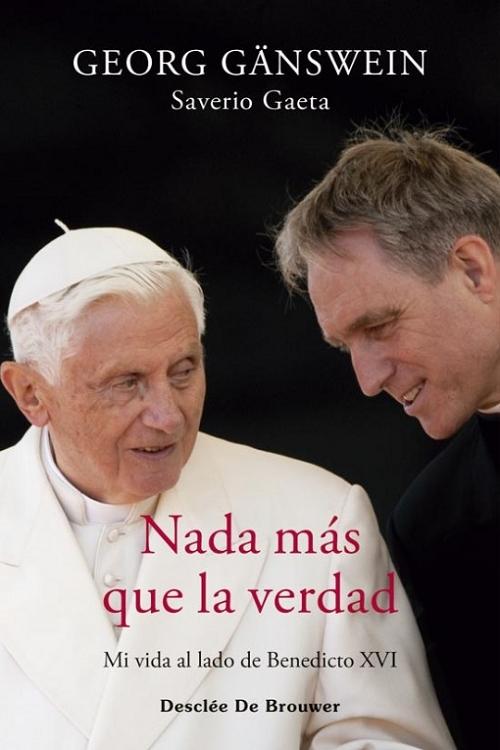 Nada más que la verdad "Mi vida al lado de Benedicto XVI". 