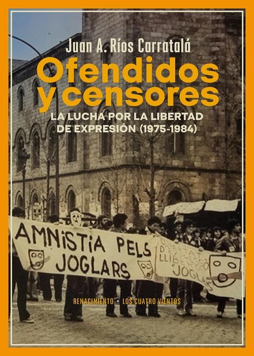 Ofendidos y censores "La lucha por la libertad de expresión (1975-1984)". 