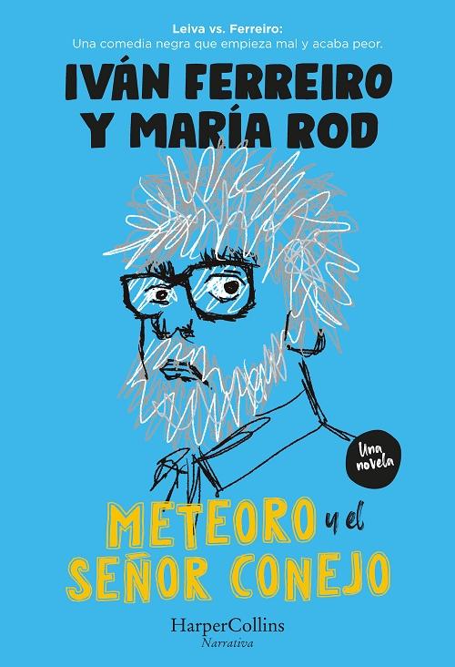 Meteoro y el señor Conejo "Una novela". 