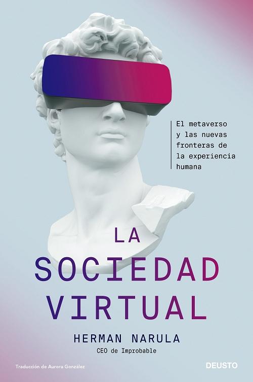 La sociedad virtual "El metaverso y la nuevas fronteras de la experiencia humana". 