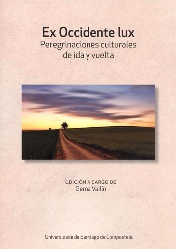 Ex Occidente Lux "Peregrinaciones culturales de ida y vuelta". 
