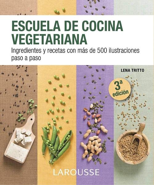 Escuela de cocina vegetariana "Ingredientes y recetas con más de 500 ilustraciones paso a paso". 