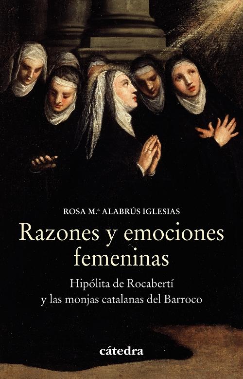 Razones y emociones femeninas "Hipólita de Rocabertí y las monjas catalanas del Barroco". 