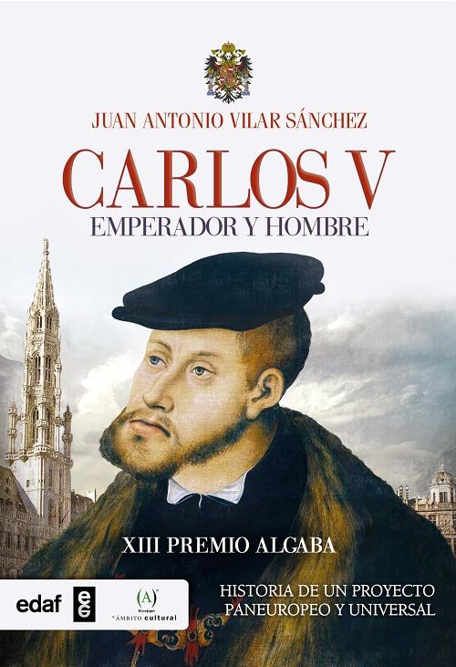 Carlos V. Emperador y hombre "Historia de un proyecto paneuropeo y universal". 
