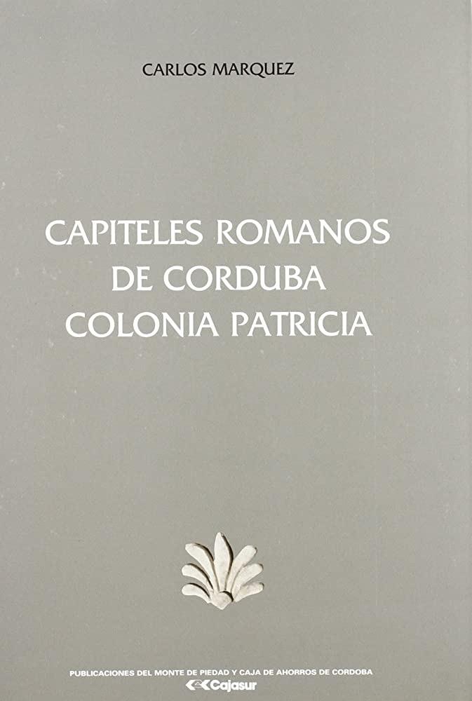 Capiteles romanos de Corduba : colonia patricia