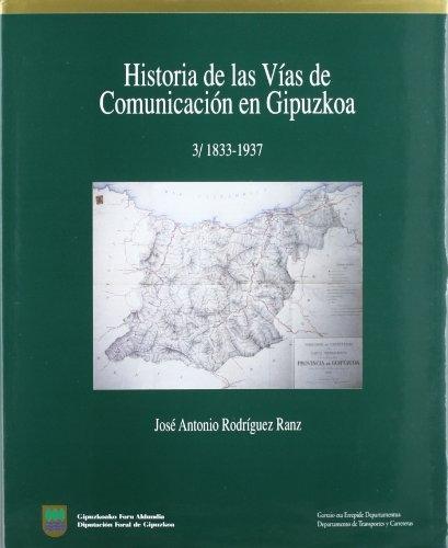 Historia de las Vias de Comunicación en Gipuzkoa - III: 1833-1937. 